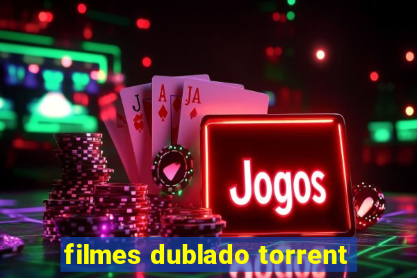 filmes dublado torrent